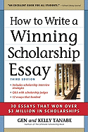 How to Write a Winning Scholarship Essay: Including 30 Essays That Won Over $3 Million in Scholarships