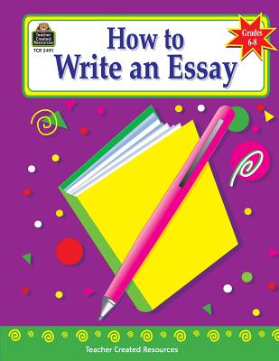 How to Write an Essay, Grades 6-8 - Arquilevich, Gabriel