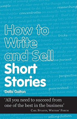 How to Write and Sell Short Stories - Galton, Della