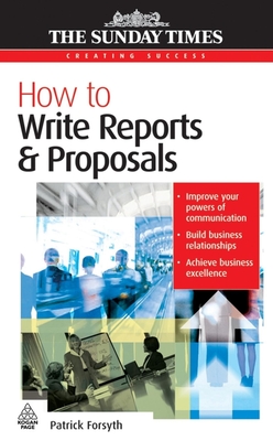 How to Write Reports and Proposals - Forsyth, Patrick