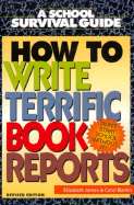 How to Write Terrific Book Reports - James, Elizabeth, and Barkin, Carol