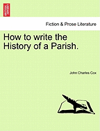 How to Write the History of a Parish.