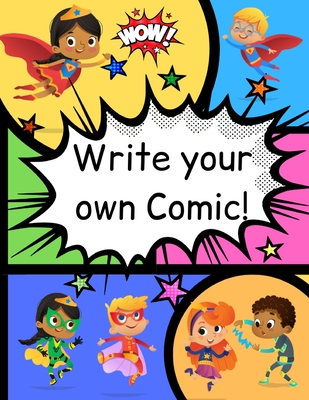 How to Write Your own Comic Book with Black Panels for Creative Kids: Includes Handy How to Write a Story Comic Script, Story Brain Storming Ideas, and More! - Thompson Rees, Angharad