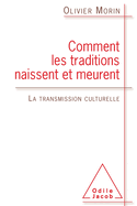 How Traditions Are Born And Die: Cultural Trans / Comment les traditions naissent et meurent: La transmission culturelle