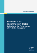How Useful Is the Information Ratio to Evaluate the Performance of Portfolio Managers?