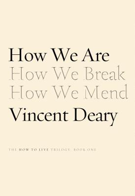 How We Are: Book One of the How to Live Trilogy - Deary, Vincent