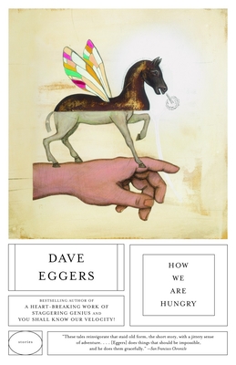 How We Are Hungry - Eggers, Dave