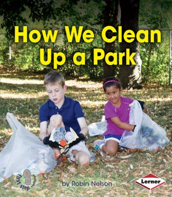 How We Clean Up a Park - Nelson, Robin