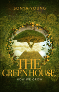 How We Grow: The Greenhouse