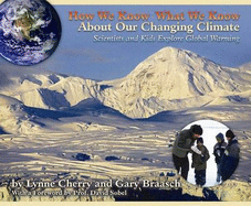 How We Know What We Know about Our Changing Climate - Cherry, Lynne, and Sobel, David, MD, MPH (Foreword by)
