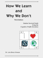 How We Learn and Why We Don T: Student Survival Guide Using the Cognitive Profile Inventory - Krause, Lois Bruer