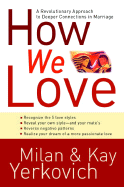 How We Love: A Revolutionary Approach to Deeper Connections in Marriage