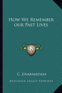 How We Remember our Past Lives