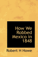 How We Robbed Mexico in 1848