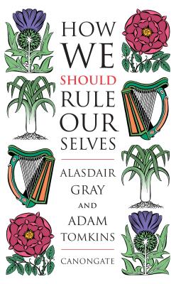How We Should Rule Ourselves - Gray, Alasdair