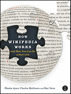 How Wikipedia Works: And How You Can Be a Part of It