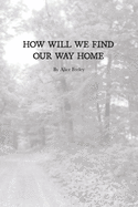 How Will We Find Our Way Home