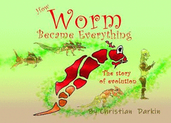 How Worm Became Everything: The Story Of Evolution