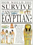 How Would You Survive as an Ancient Egyptian? - Morley, Jacqueline