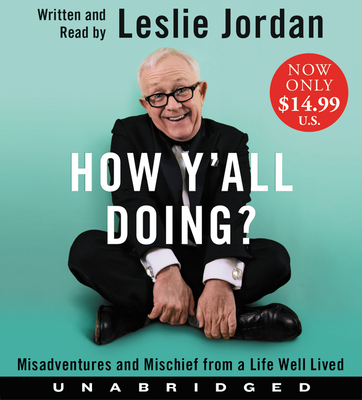 How Y'All Doing? Low Price CD: Misadventures and Mischief from a Life Well Lived - Jordan, Leslie (Read by)