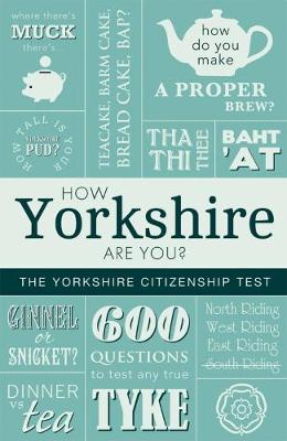 How Yorkshire are You?: The Yorkshire Citizenship Test - Braddy, Adrian