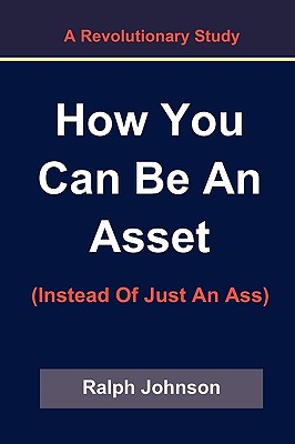 How You Can Be An Asset - Johnson, Ralph