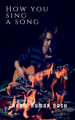 How You Sing A Song - Dash, Rohit Kumar