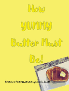 How YUMMY Butter Must Be!