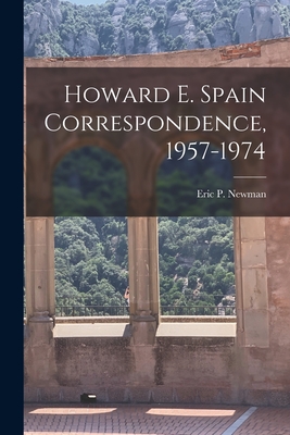 Howard E. Spain Correspondence, 1957-1974 - Eric P Newman (Creator)