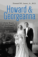 Howard & Georgeanna: Sixty Years of Marriage & Medicine