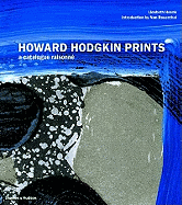 Howard Hodgkin Prints: A Catalogue Raisonn