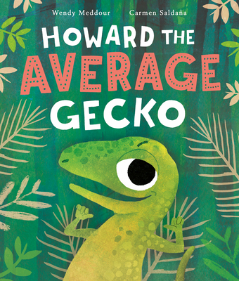 Howard the Average Gecko - Meddour, Wendy