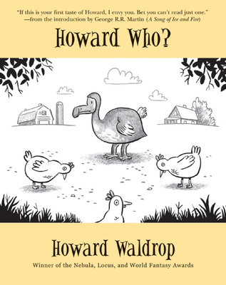 Howard Who?: Stories - Waldrop, Howard, and Martin, George R R (Introduction by)