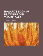 Howard's Book of Drawing-Room Theatricals