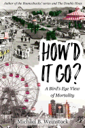How'd It Go?: A Birds-Eye View of Mortality