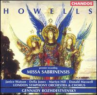 Howells: Missa Sabrinensis - Della Jones (contralto); Donald Maxwell (baritone); Janice Watson (soprano); Martyn Hill (tenor);...