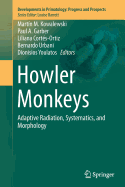 Howler Monkeys: Adaptive Radiation, Systematics, and Morphology