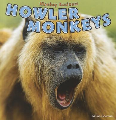 Howler Monkeys - Houghton Gosman, Gillian