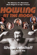 Howling at the Moon: The Odyssey of a Monstrous Music Mogul in an Age of Excess - Yetnikoff, Walter, and Ritz, David