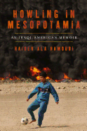 Howling in Mesopotamia: An Iraqi-American Memoir