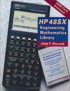 HP 48sx Engineering Mathematics Library: An Introduction to Symbolic and Complex Computation with Applications - Holland, John F