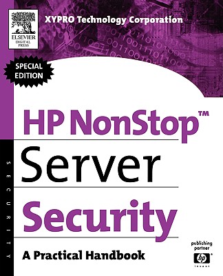 HP Nonstop Server Security: A Practical Handbook - Xypro Technology Corp, Xypro Technology