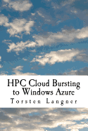 HPC Cloud Bursting to Windows Azure: From Zero to Hero: How to Build SOA and Batch Based HPC Applications with Windows HPC Server 2008 R2