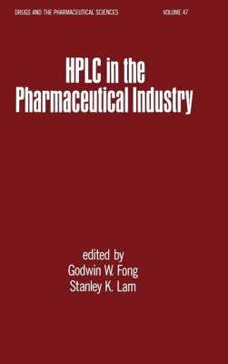 HPLC in the Pharmaceutical Industry - Fong, Godwin W. (Editor)