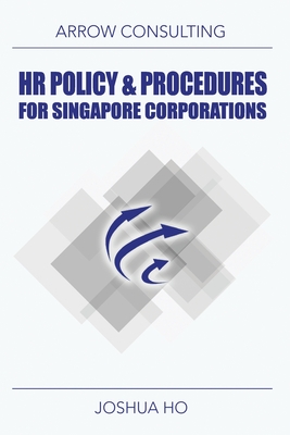 HR Policy & Procedures for Singapore Corporations - Ho, Joshua
