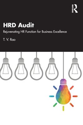 HRD Audit: Rejuvenating HR Function for Business Excellence - Rao, T V