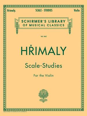 Hrimaly - Scale Studies for Violin: Violin Method - Johann, Ljann Hrimaly, and Hrimaly, Johann (Jan) (Composer)