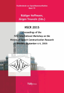 Hscr 2015: Proceedings of the First International Workshop on the History of Speech Communication Research Dresden, September 4-5, 2015