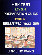 HSK Test Level 4 Preparation Guide (Part 5)- A Beginner's Course Study Material to Self-learn Mandarin Chinese Characters, Words, Example Sentences, Vocabulary, Essays and Stories to Pass Hanyu Shuiping Kaoshi, Easy Lessons, Books for HSK All Levels