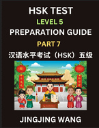 HSK Test Level 5 Course Preparation Guide (Part 7)- A Beginner's Course Study Material to Self-learn Mandarin Chinese Characters, Words, Example Sentences, Vocabulary, Essays and Stories to Pass Hanyu Shuiping Kaoshi, Easy Lessons, Books for HSK All...